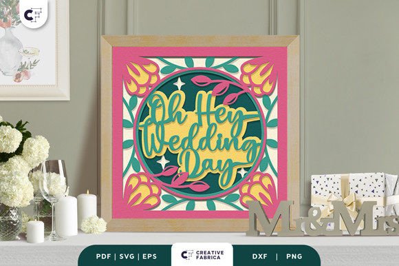 Oh Hey Wedding Day 3D Shadow Box SVG Review