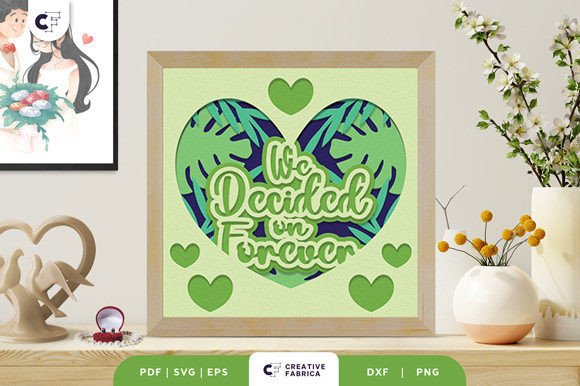 We Decided on Forever 3D SVG for Table Decorations